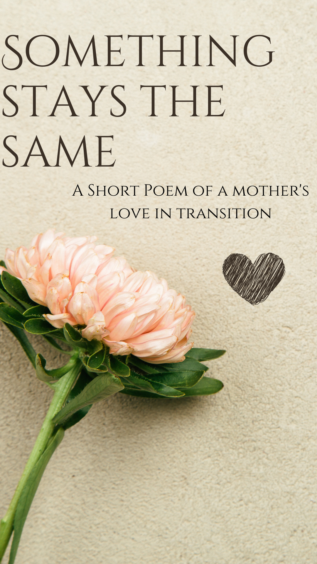 Something stays the same – A Mother’s Day Poem